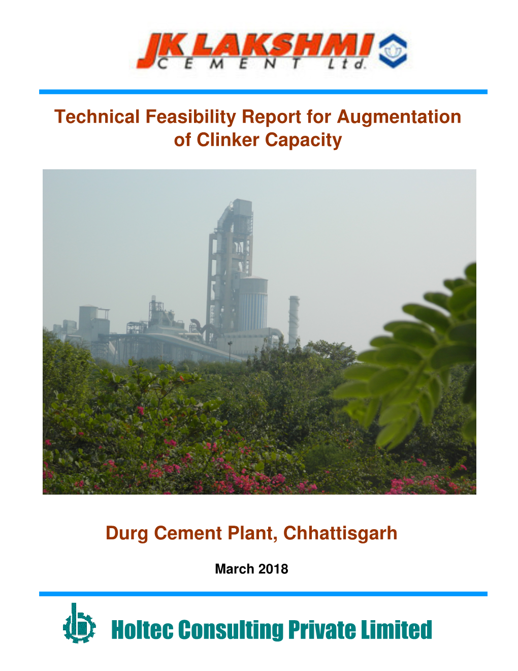 Holtec Consulting Private Limited Technical Feasibility Report for Augmentation of Clinker Capacity of Durg Cment Plant (DCP), Chhattisgarh