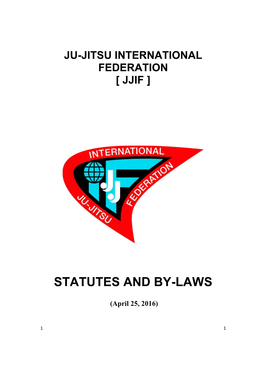 JJIF Statutes, Rules and Regulations and Are Organized Under the Control of JJNO’S Or Associations Recognized by the JJRIC