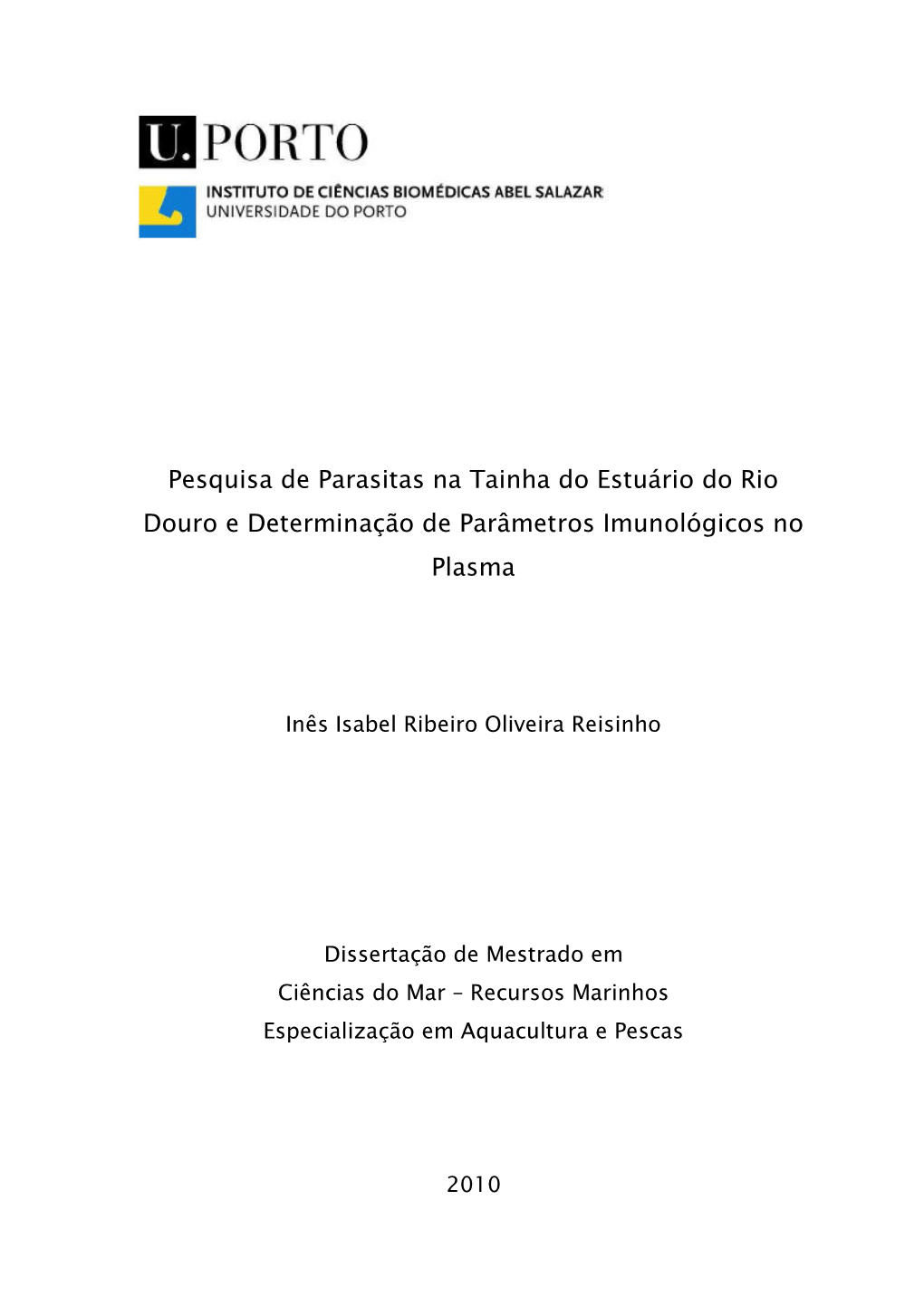 Pesquisa De Parasitas Na Tainha Do Estuário Do Rio Douro E Determinação De Parâmetros Imunológicos No Plasma