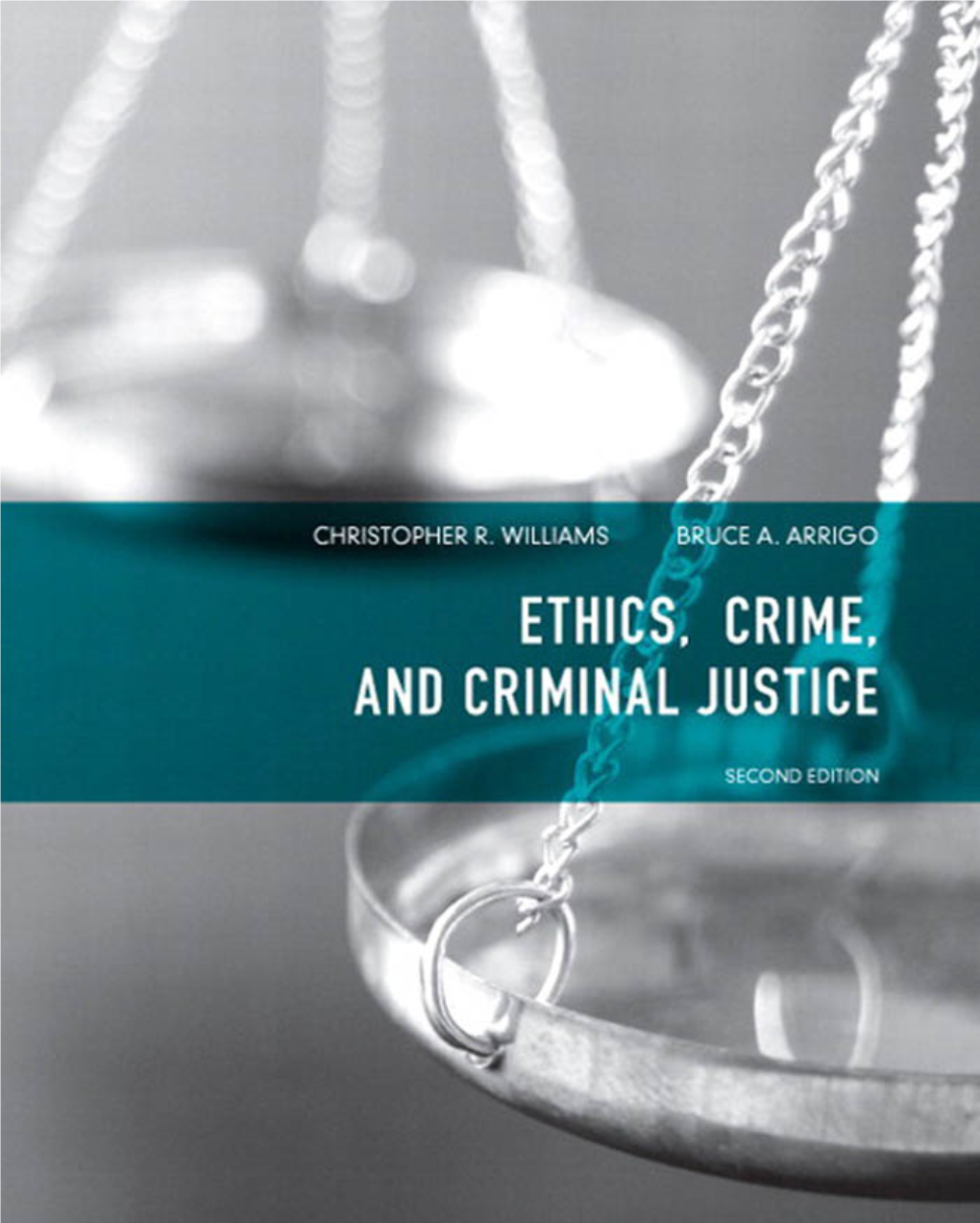 Ethics, Crime, and Criminal Justice This Page Intentionally Left Blank Second Edition