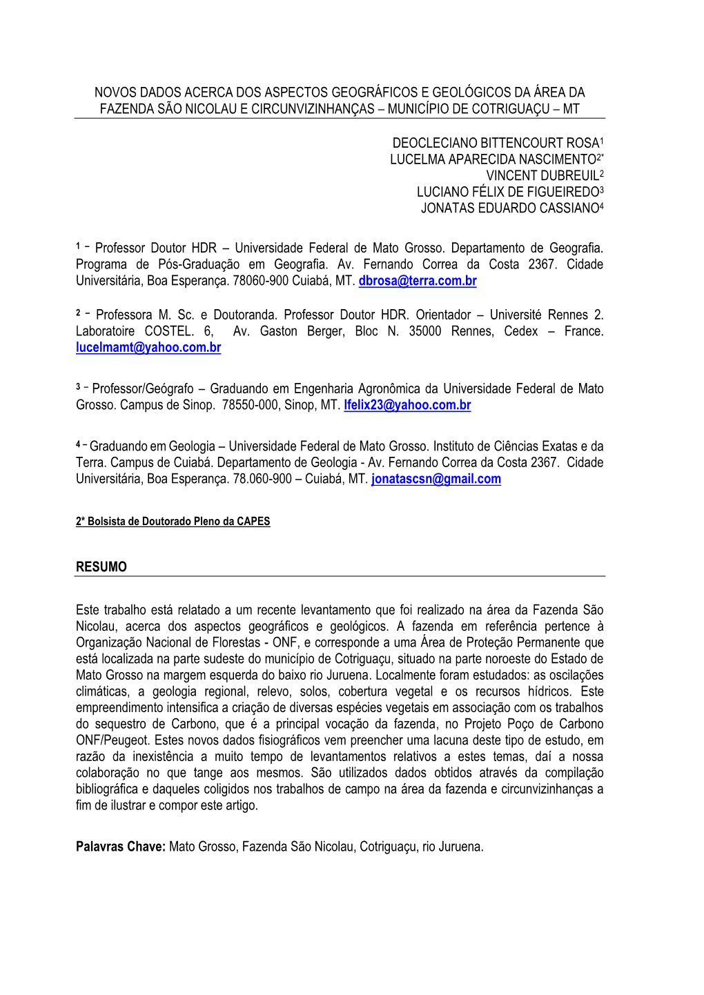 Novos Dados Acerca Dos Aspectos Geográficos E Geológicos Da Área Da Fazenda São Nicolau E Circunvizinhanças – Município De Cotriguaçu – Mt