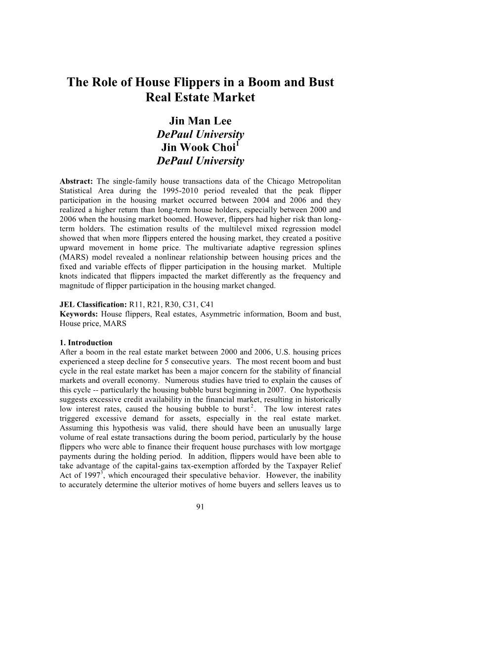 The Role of House Flippers in a Boom and Bust Real Estate Market Jin Man Lee Depaul University Jin Wook Choi1 Depaul University