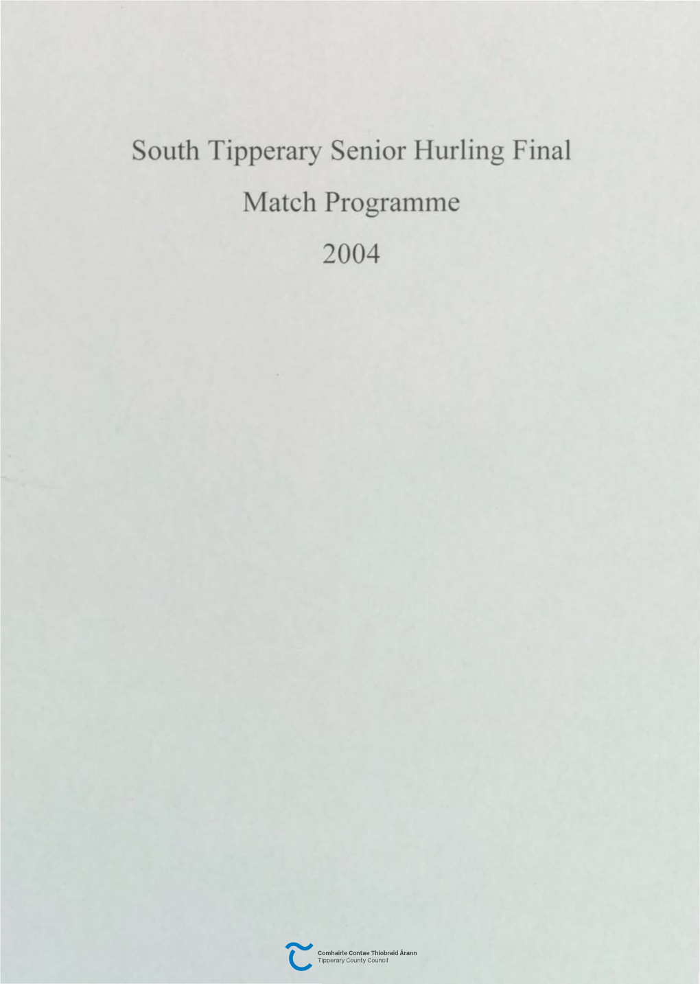 South Tipperary Senior Hurling Final Match Programme 2004 COISTE CHONTAE ~ THIOBRAD ARANN THEAS ~