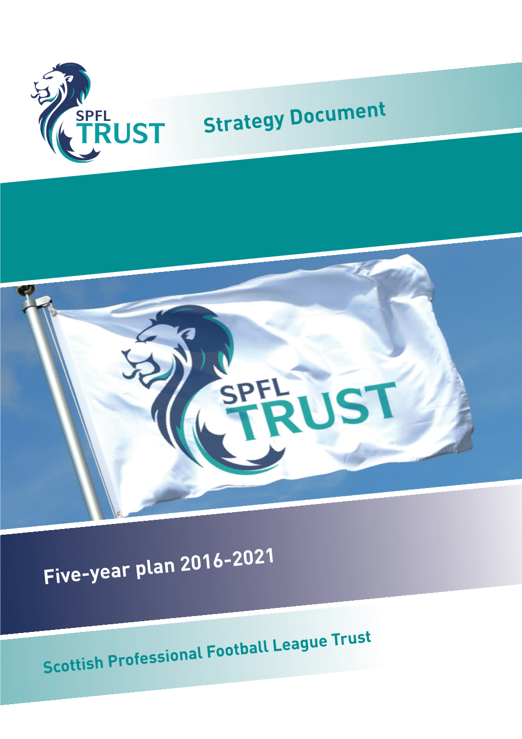 SPFL Trust Five Year Plan 2016 to 2021