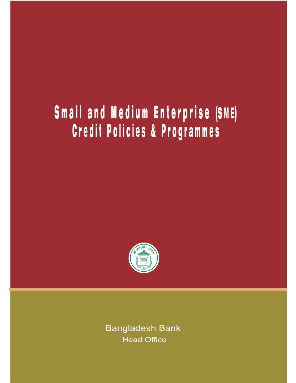 Small and Medium Enterprise (SME) Credit Policies & Programmes