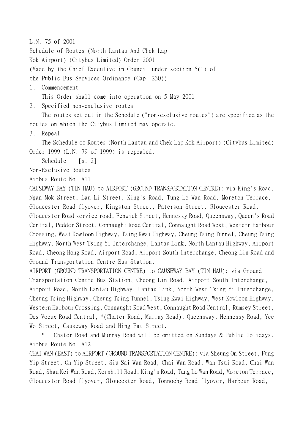 L.N. 75 of 2001 Schedule of Routes (North Lantau and Chek Lap Kok Airport) (Citybus Limited) Order 2001 (Made by the Chief Execu