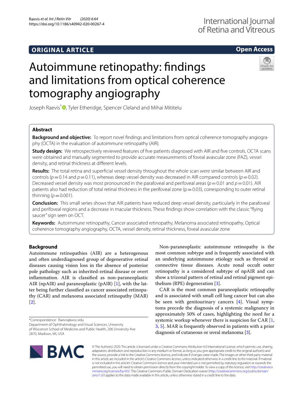 Autoimmune Retinopathy: Fndings and Limitations from Optical Coherence Tomography Angiography Joseph Raevis* , Tyler Etheridge, Spencer Cleland and Mihai Mititelu