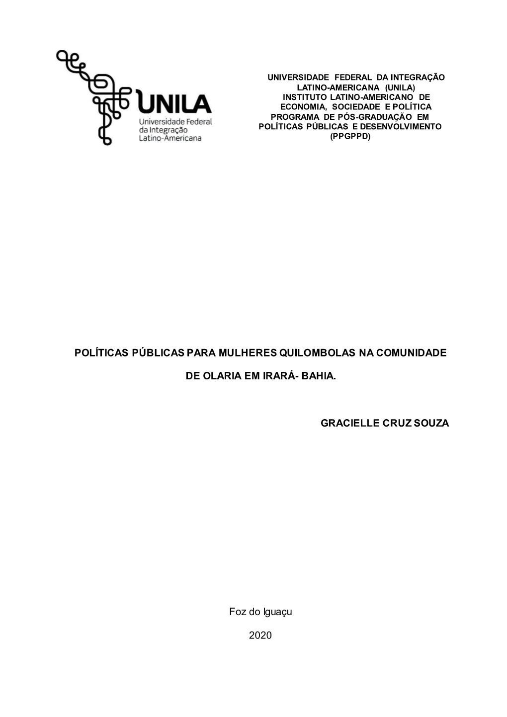 POLÍTICAS PÚBLICAS PARA MULHERES QUILOMBOLAS NA COMUNIDADE DE OLARIA EM IRARÁ- BAHIA. GRACIELLE CRUZ SOUZA Foz Do Iguaçu