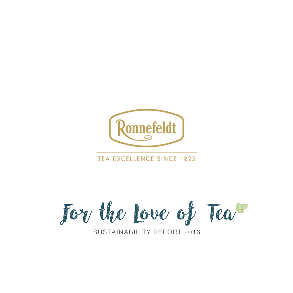 For the Love of Tea SUSTAINABILITY REPORT 2016 Foreword