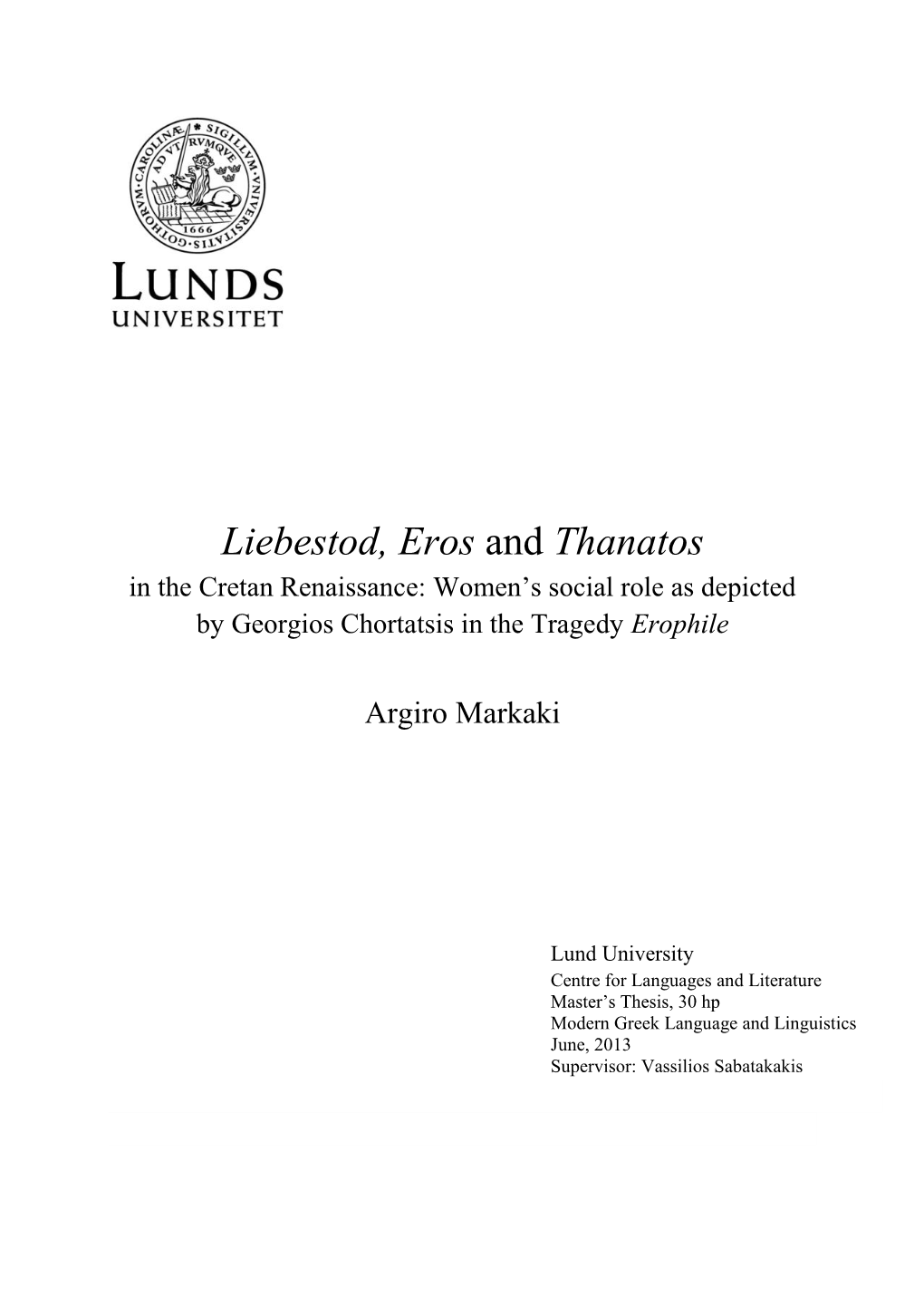 Liebestod, Eros and Thanatos in the Cretan Renaissance: Women’S Social Role As Depicted by Georgios Chortatsis in the Tragedy Erophile