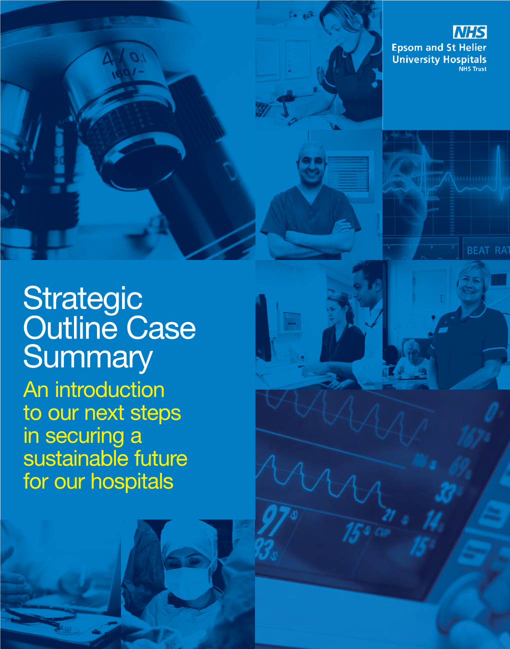 Strategic Outline Case Summary an Introduction to Our Next Steps in Securing a Sustainable Future for Our Hospitals 2 3