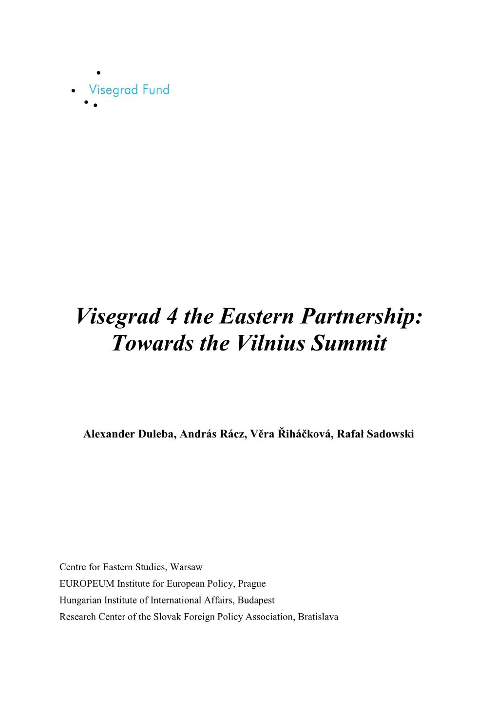 Visegrad 4 the Eastern Partnership: Towards the Vilnius Summit