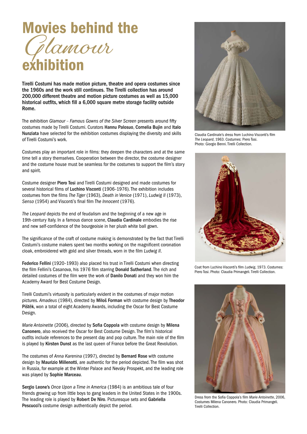 Glamourtirelli Costumi Has Made Motion Picture, Theatre and Opera Costumes Since the 1960S and the Work Still Continues