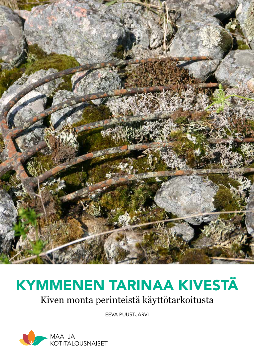 KYMMENEN TARINAA KIVESTÄ Kiven Monta Perinteistä Käyttötarkoitusta