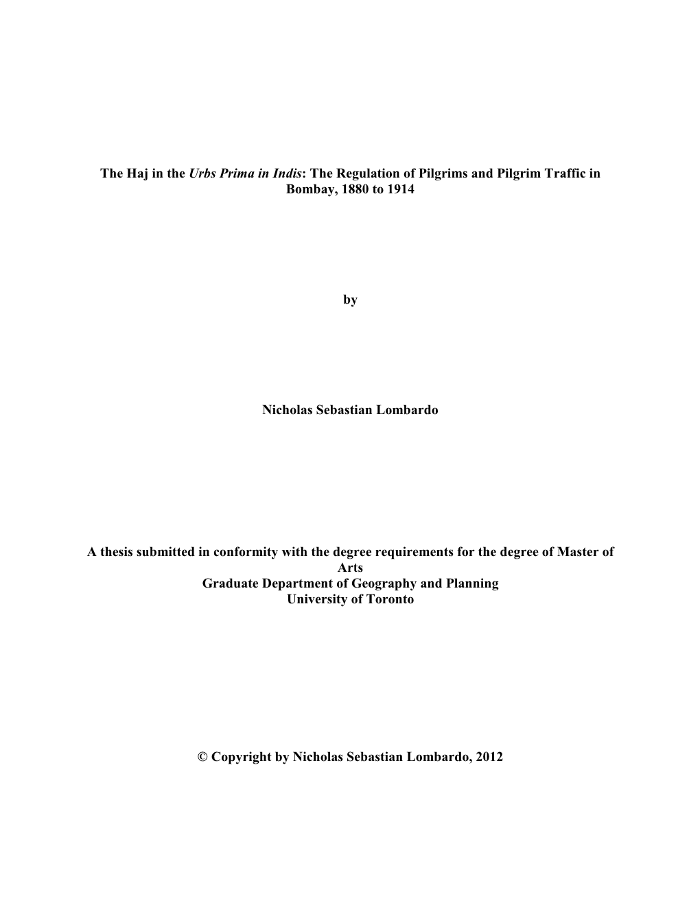 The Haj in the Urbs Prima in Indis: the Regulation of Pilgrims and Pilgrim Traffic in Bombay, 1880 to 1914