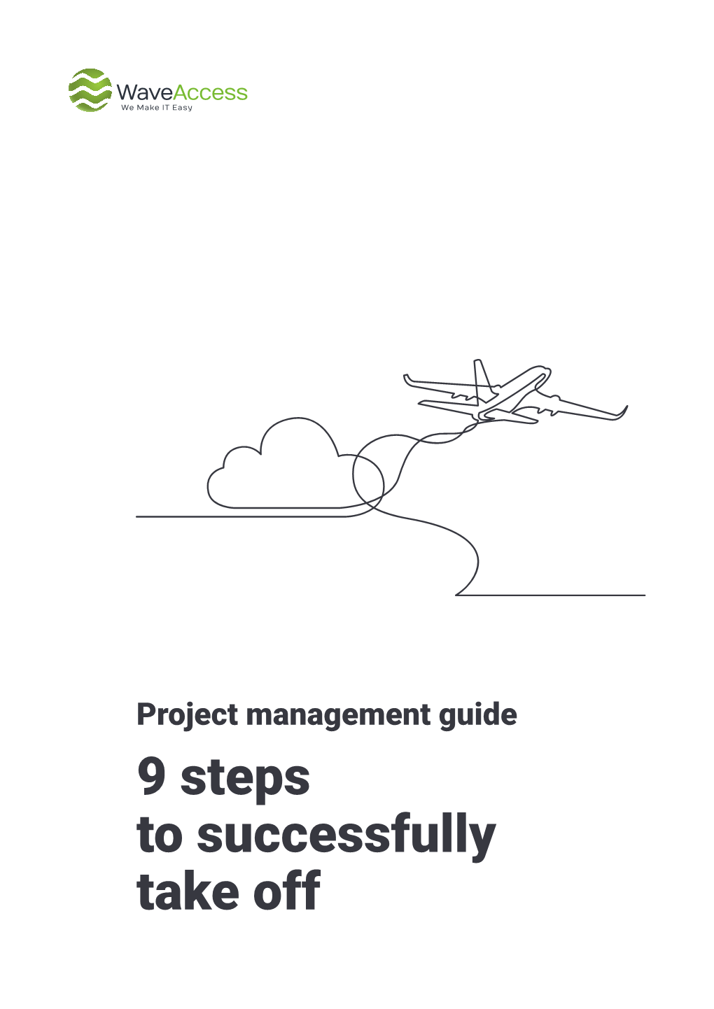 Project Management Guide 9 Steps to Successfully Take Off Contents