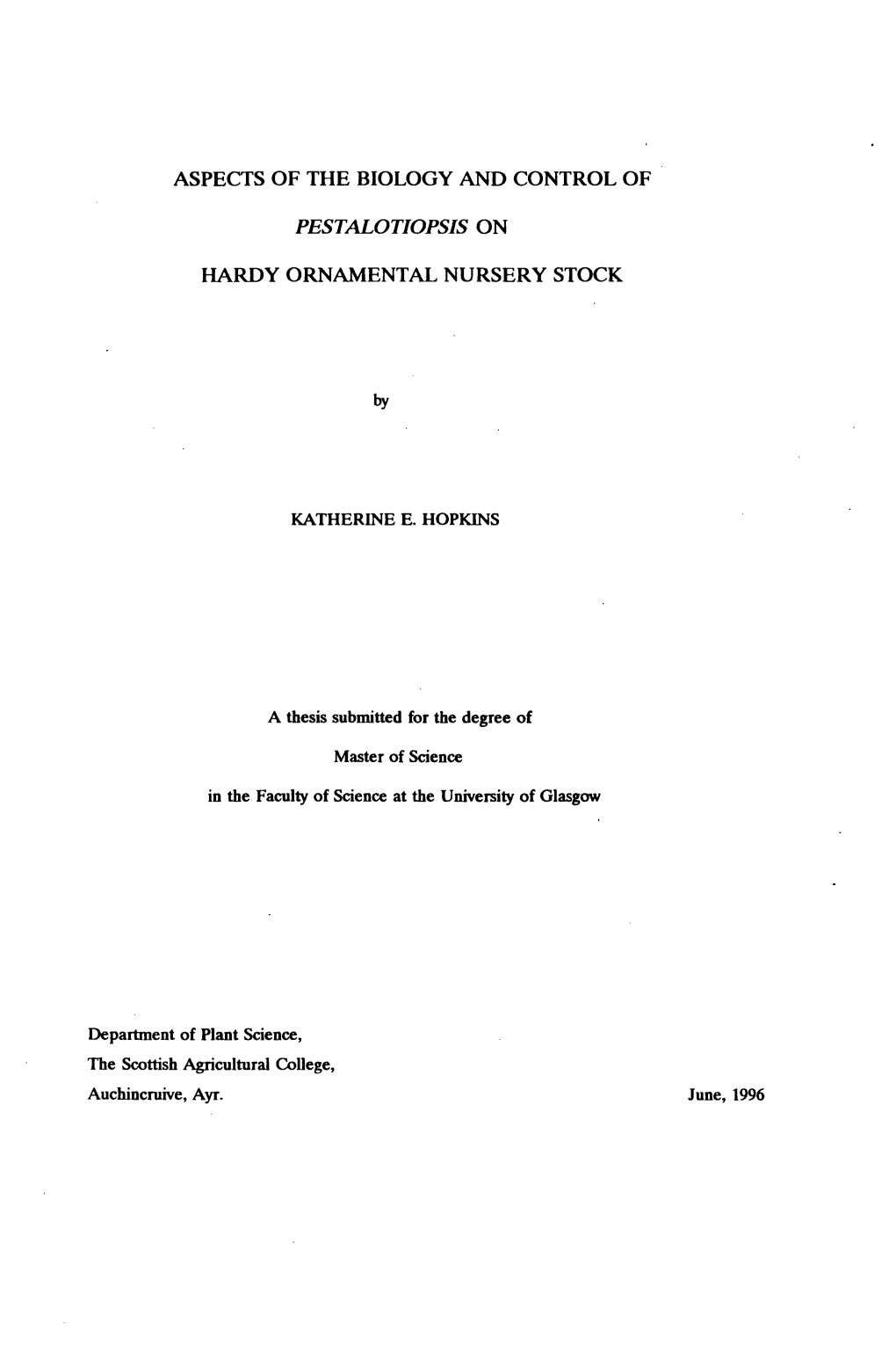 Aspects of the Biology and Control of Pestalotiopsis on Hardy Ornamental Nursery Stock (HONS) Were Studied