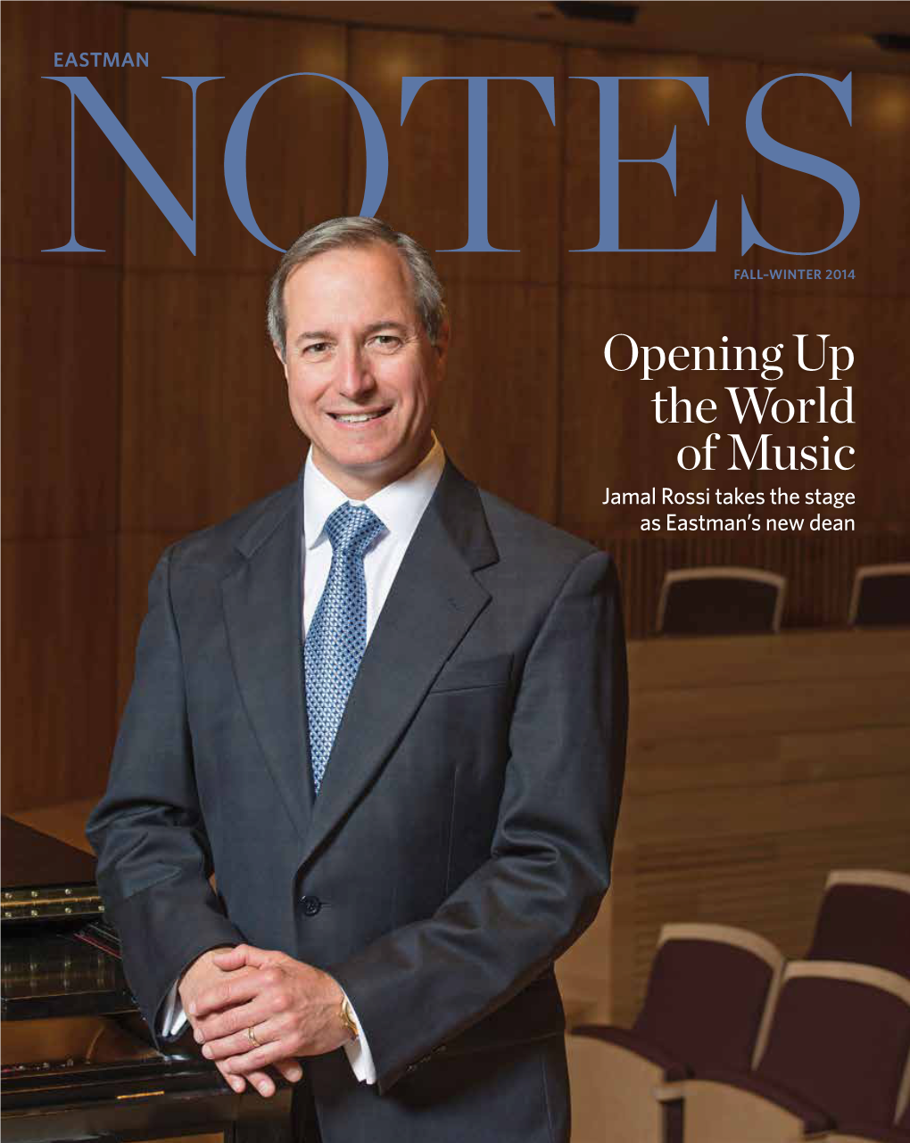 Opening up the World of Music Jamal Rossi Takes the Stage As Eastman’S New Dean Together We Will Create World-Class Music, Worldwide