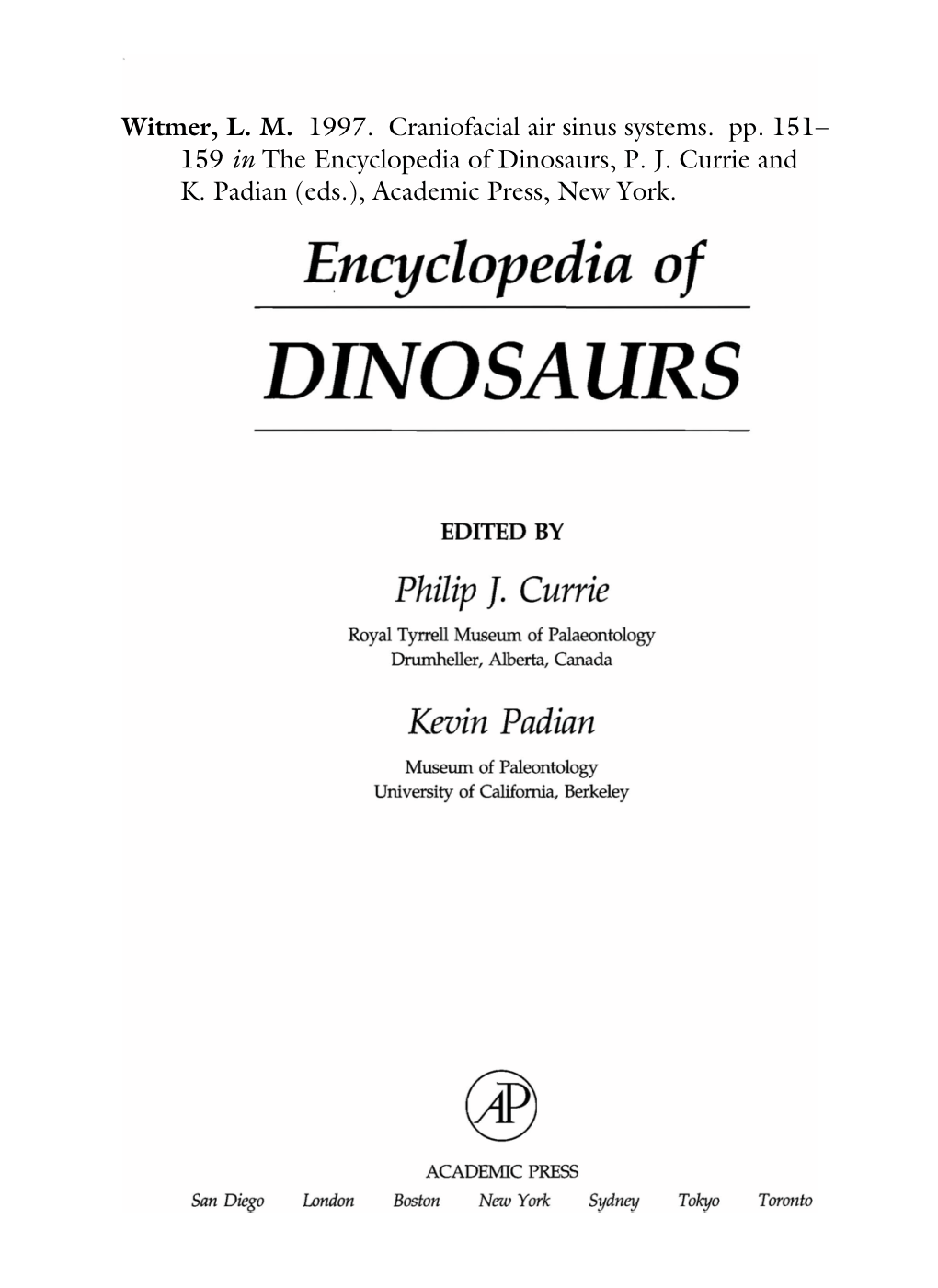 Witmer, L. M. 1997. Craniofacial Air Sinus Systems. Pp. 151– 159 in the Encyclopedia of Dinosaurs, P