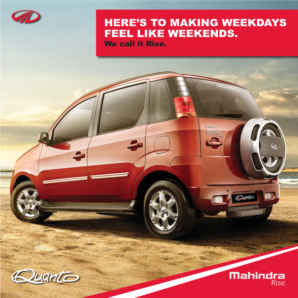 Mahindra Quanto Comes Standard with a 3 Year 1 Km Warranty and a 3 Year 60,000 Km Service Plan