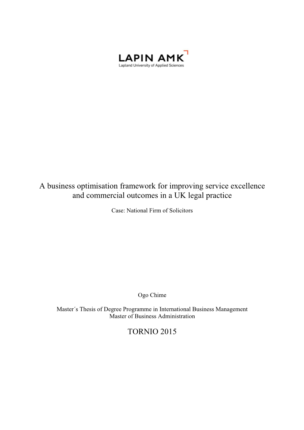 A Business Optimisation Framework for Improving Service Excellence and Commercial Outcomes in a UK Legal Practice TORNIO 2015