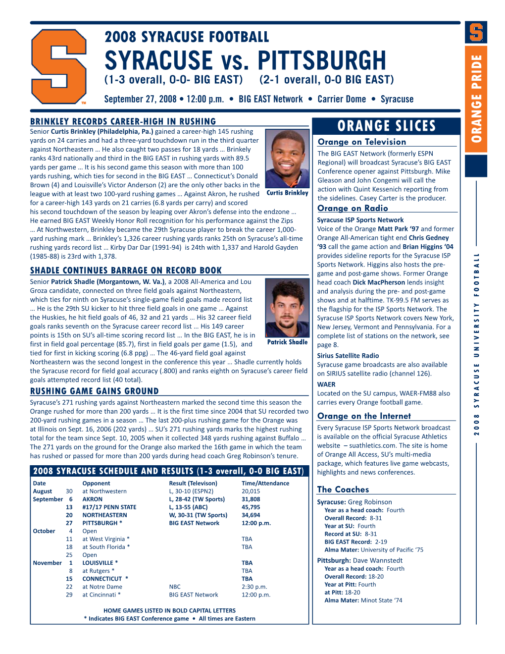 SYRACUSE Vs. PITTSBURGH (1-3 Overall, 0-0- BIG EAST) (2-1 Overall, 0-0 BIG EAST) September 27, 2008 • 12:00 P.M