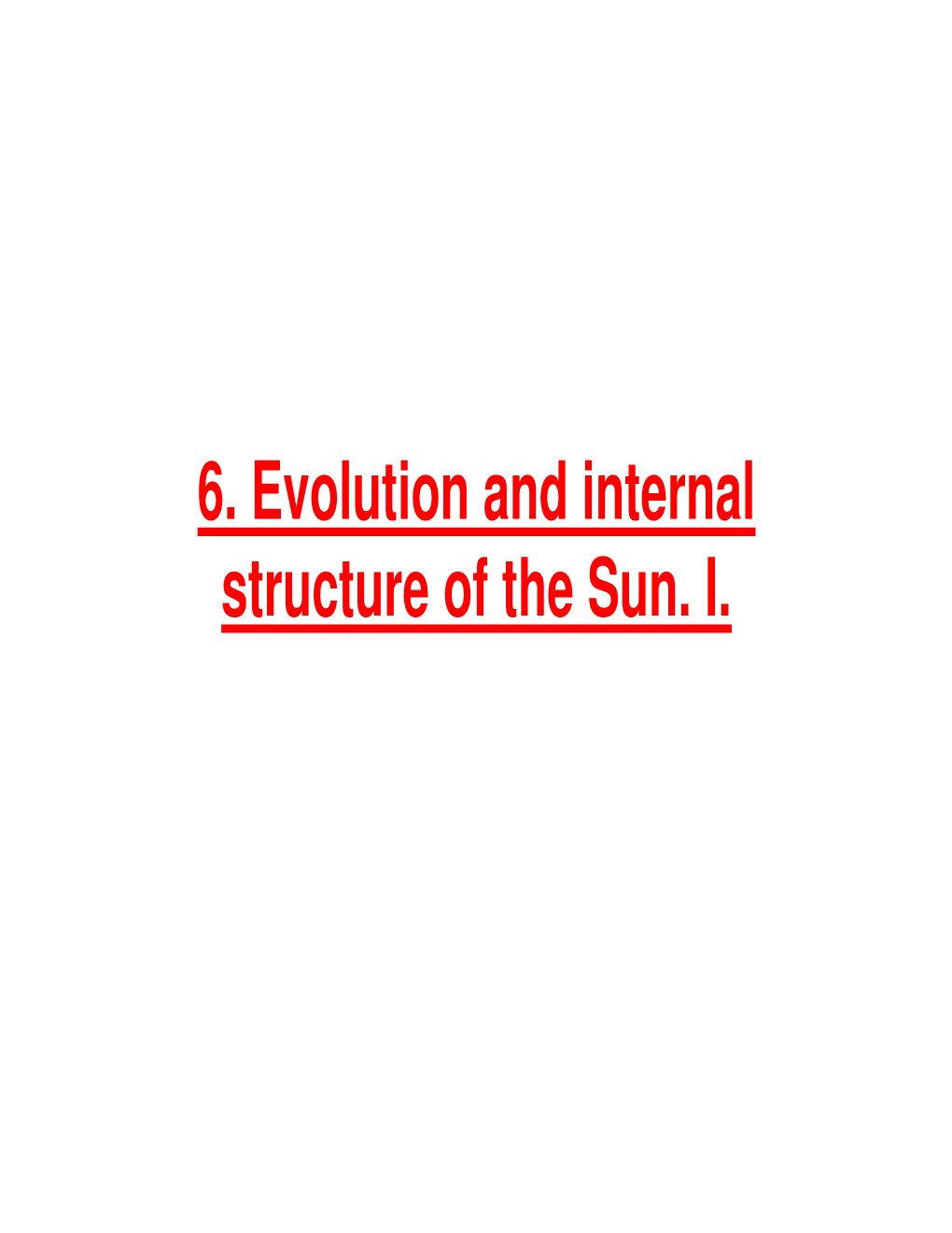 Formation and Evolution of the Sun 1