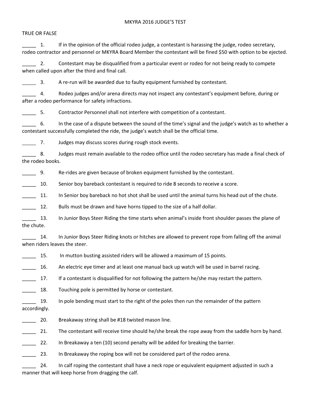 MKYRA 2016 JUDGE's TEST TRUE OR FALSE ___1. If in The