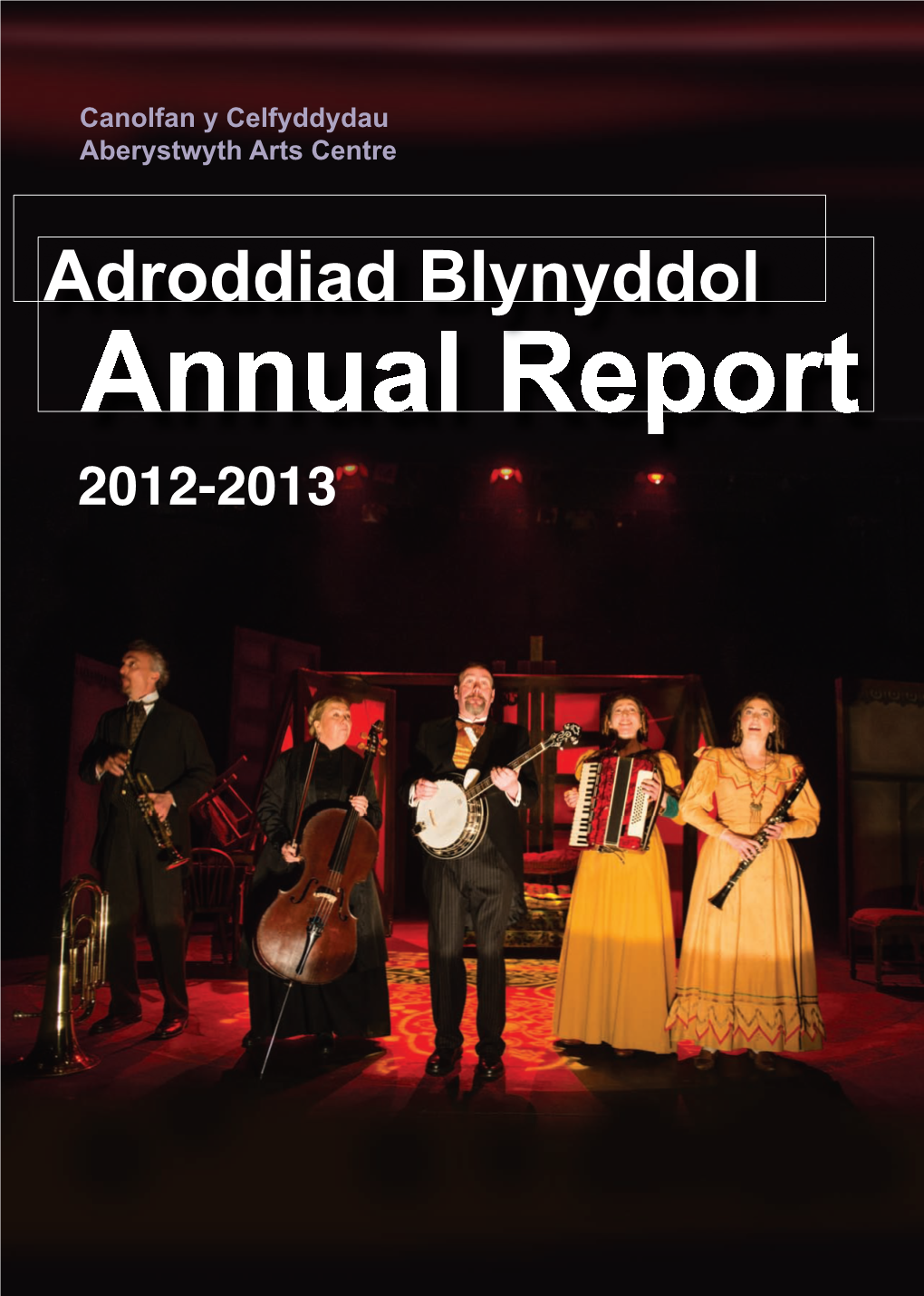 Annual Report 2012-2013 Summary of Key Facts / Crynodeb O’R Ffeithiau Allweddol
