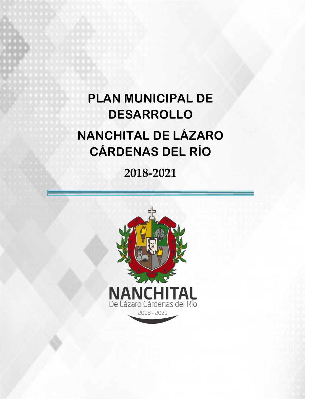 Plan Municipal De Desarrollo Nanchital De Lázaro Cárdenas Del Río 2018-2021