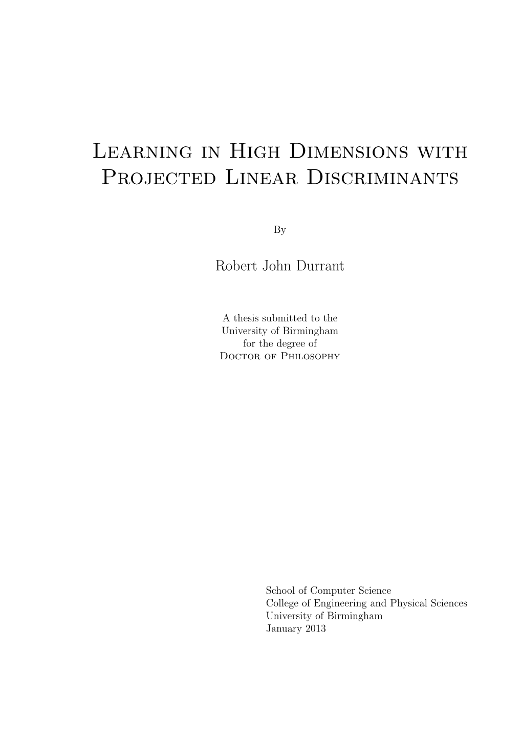 Learning in High Dimensions with Projected Linear Discriminants
