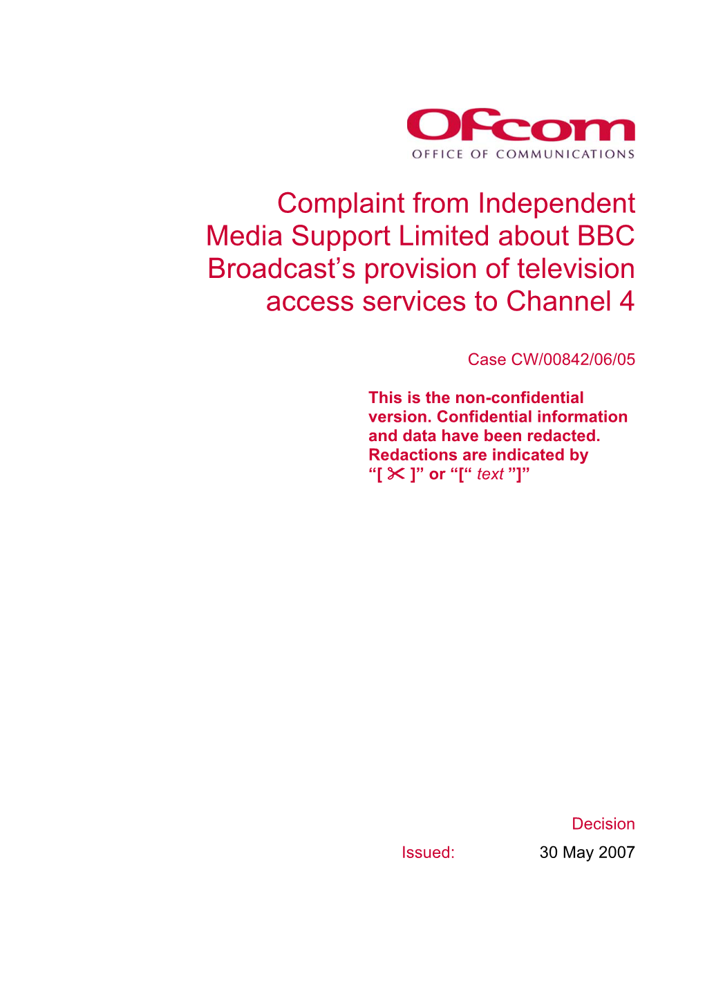 Complaint from Independent Media Support Limited About BBC Broadcast’S Provision of Television Access Services to Channel 4