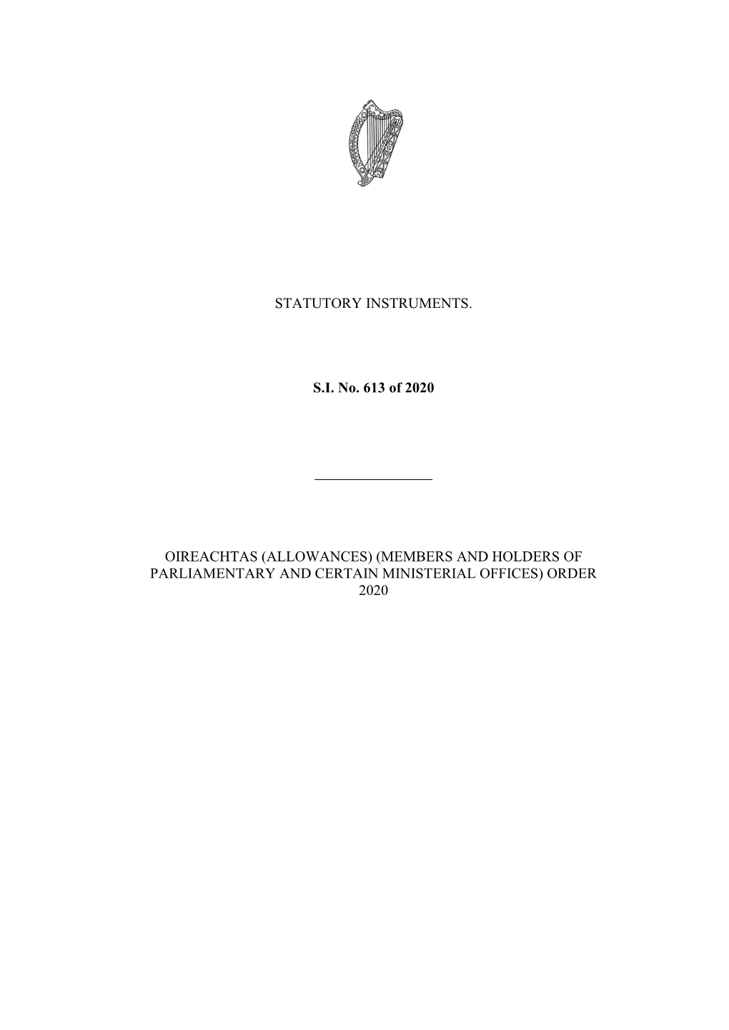 STATUTORY INSTRUMENTS. S.I. No. 613 of 2020 OIREACHTAS (ALLOWANCES) (MEMBERS and HOLDERS of PARLIAMENTARY and C