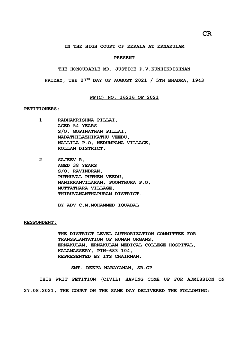 In the High Court of Kerala at Ernakulam Present the Honourable Mr. Justice P.V.Kunhikrishnan Friday, the 27Th Day of August