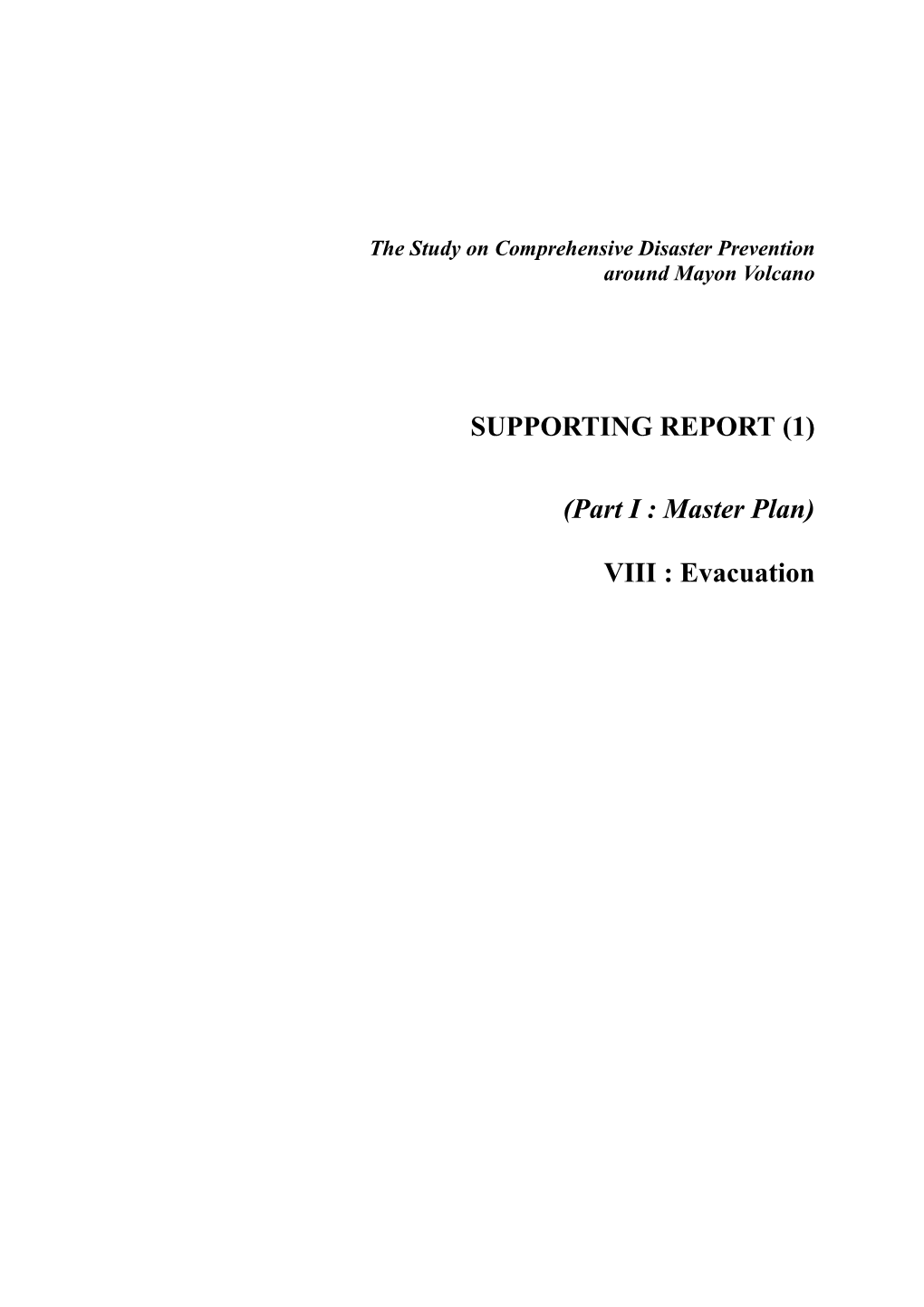 SUPPORTING REPORT (1) (Part I : Master Plan) VIII : Evacuation