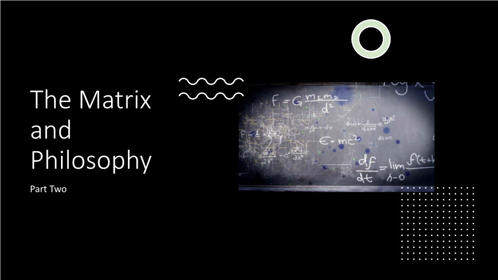 The Matrix and Philosophy Part Two What Is the Relationship Between the Image and the Reality It Represents?