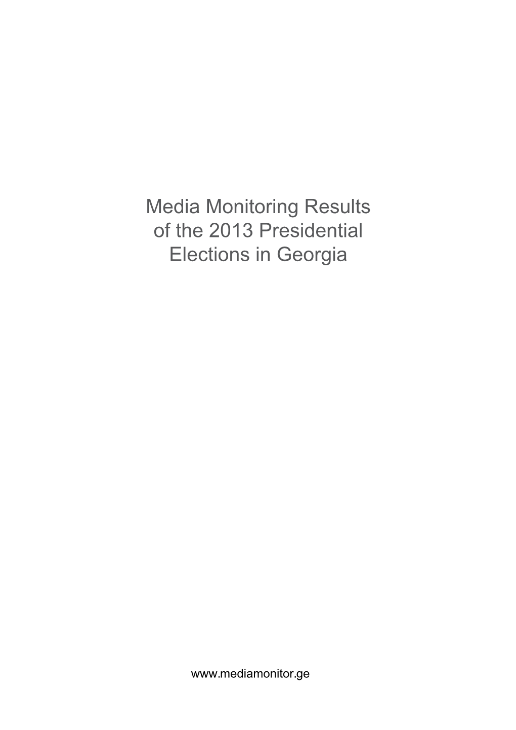 Media Monitoring Results of the 2013 Presidential Elections in Georgia