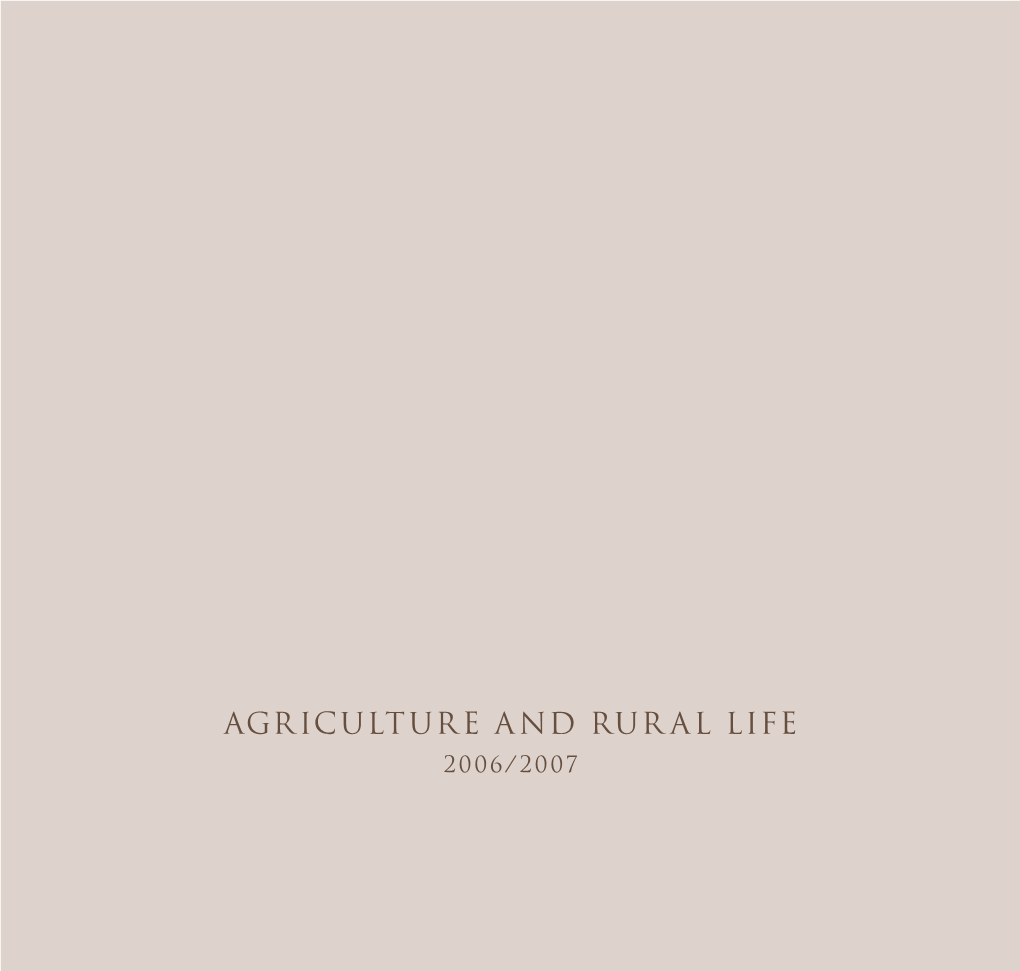 AGRICULTURE and RURAL LIFE 2006/2007 AGRICULTURE and RURAL LIFE 2006/2007 Dear Reader