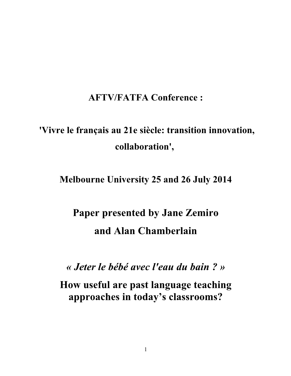 Paper Presented by Jane Zemiro and Alan Chamberlain « Jeter Le Bébé Avec L'eau Du Bain ? » How Useful Are Past Language T