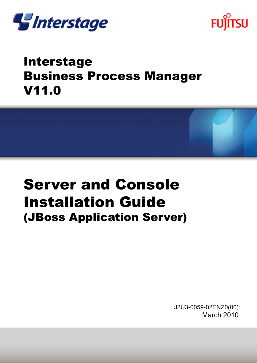 Interstage BPM Server and Console Installation Guide (Jboss Application Server) 3 Table of Contents