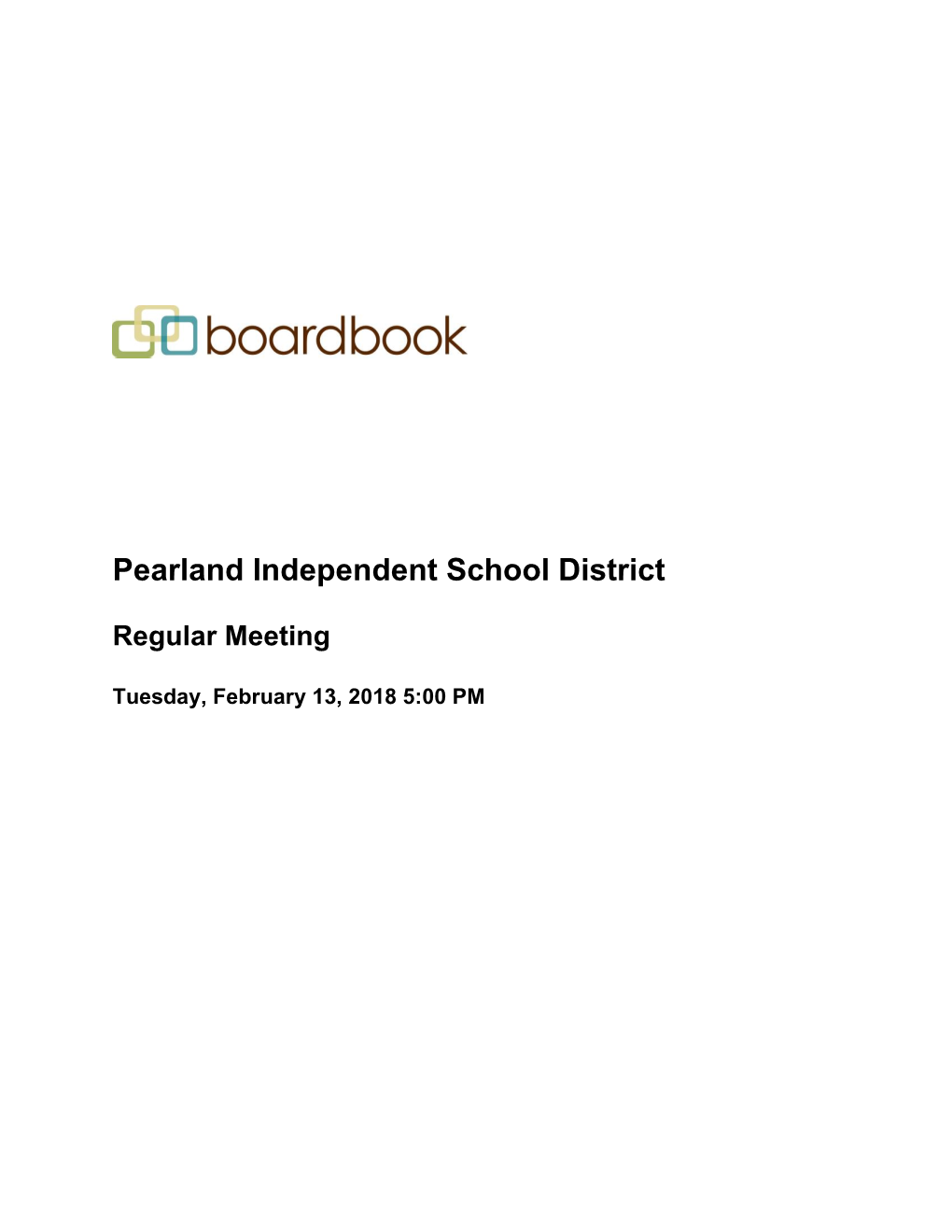 Pearland Independent School District Regular Meeting of the Board of Trustees January 23, 2018