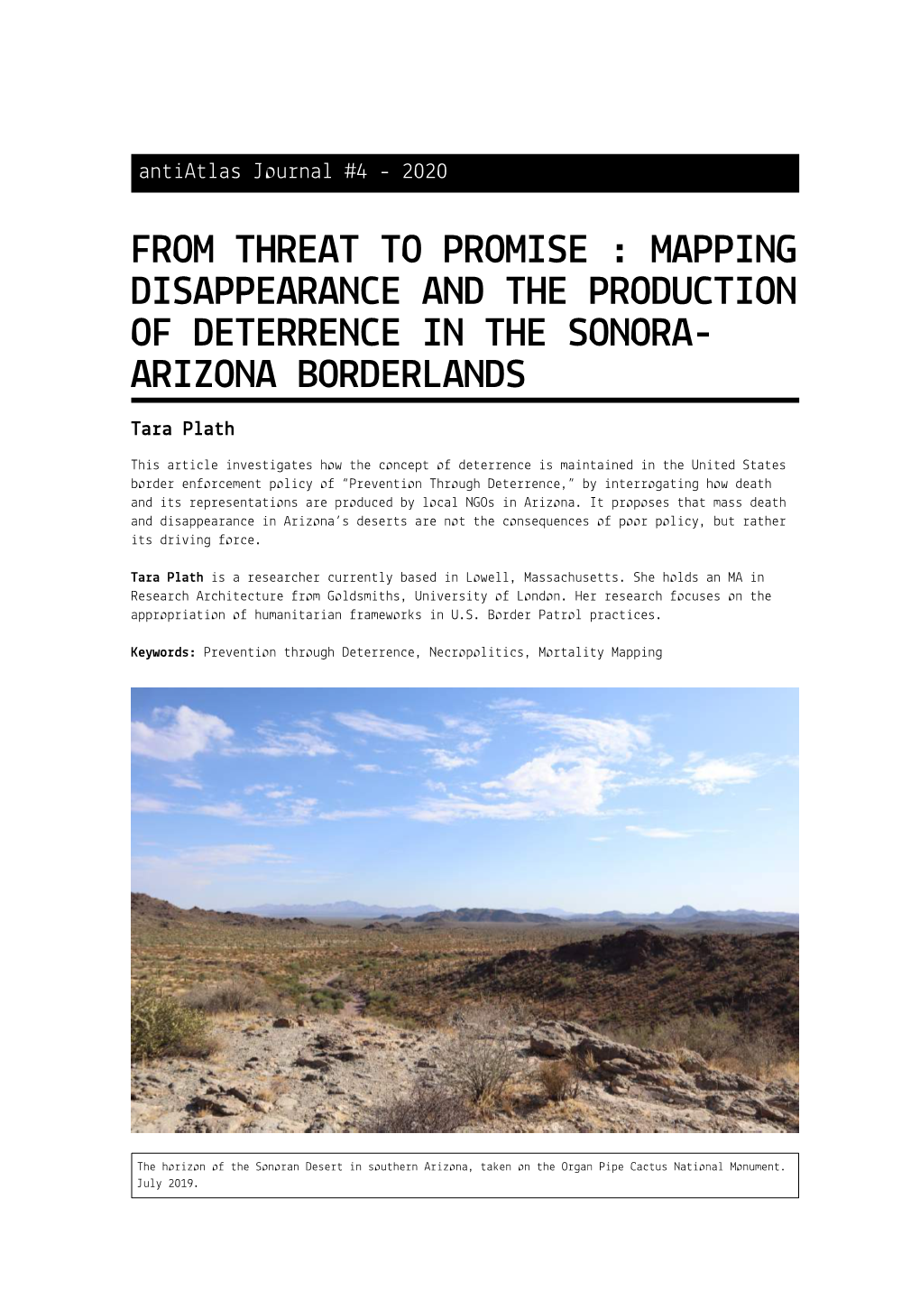 FROM THREAT to PROMISE : MAPPING DISAPPEARANCE and the PRODUCTION of DETERRENCE in the SONORA- ARIZONA BORDERLANDS Tara Plath