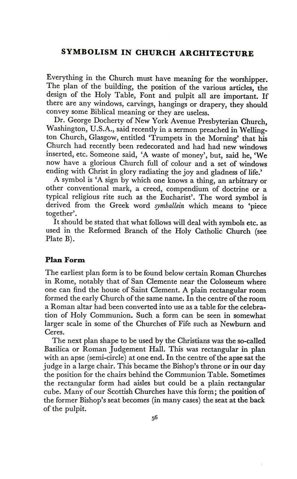 SYMBOLISM in CHURCH ARCHITECTURE Everything in the Church Must Have Meaning for the Worshipper. the Plan of the Building, the Po