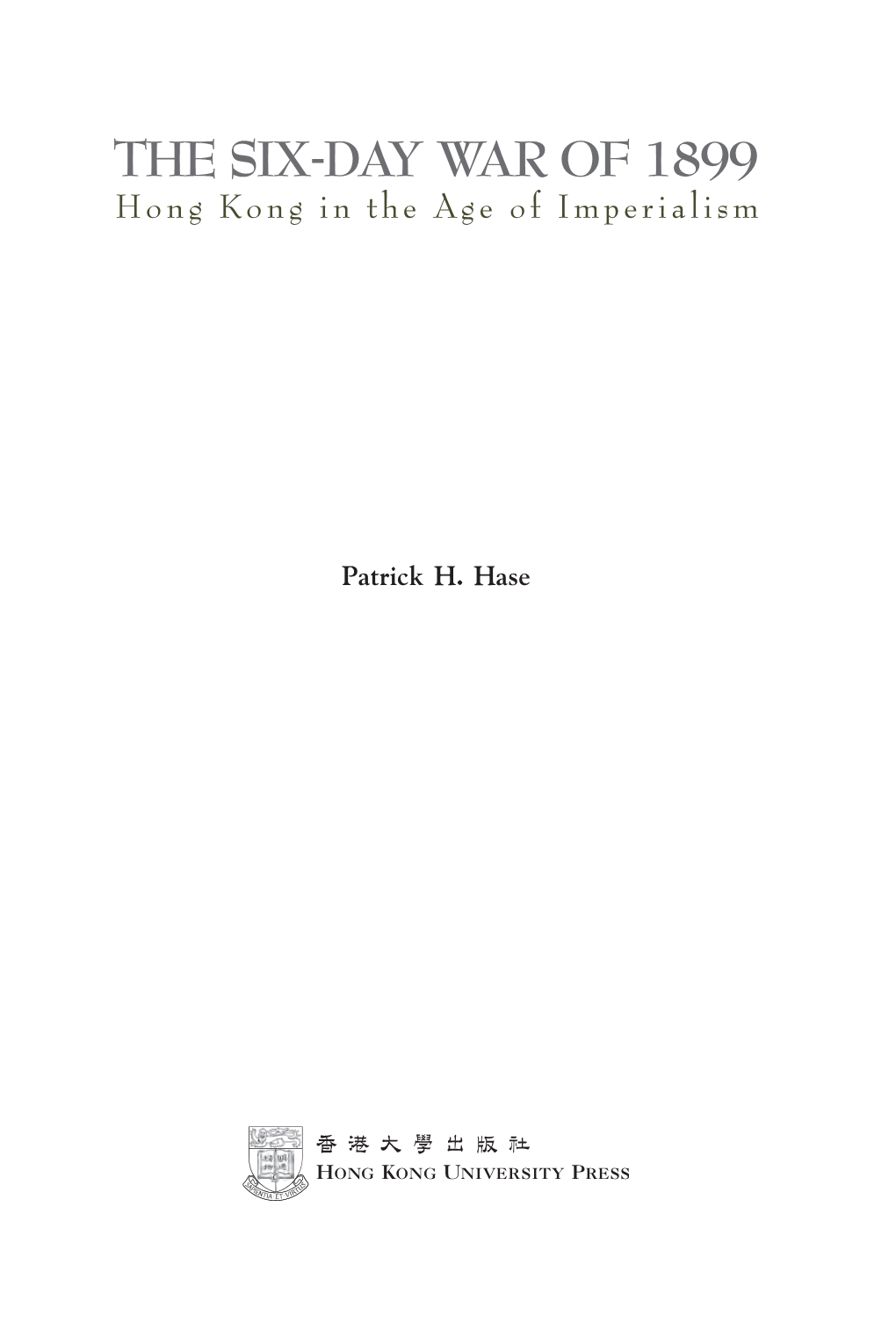 Patrick H. Hase Hong Kong University Press the University of Hong Kong Pokfulam Road Hong Kong