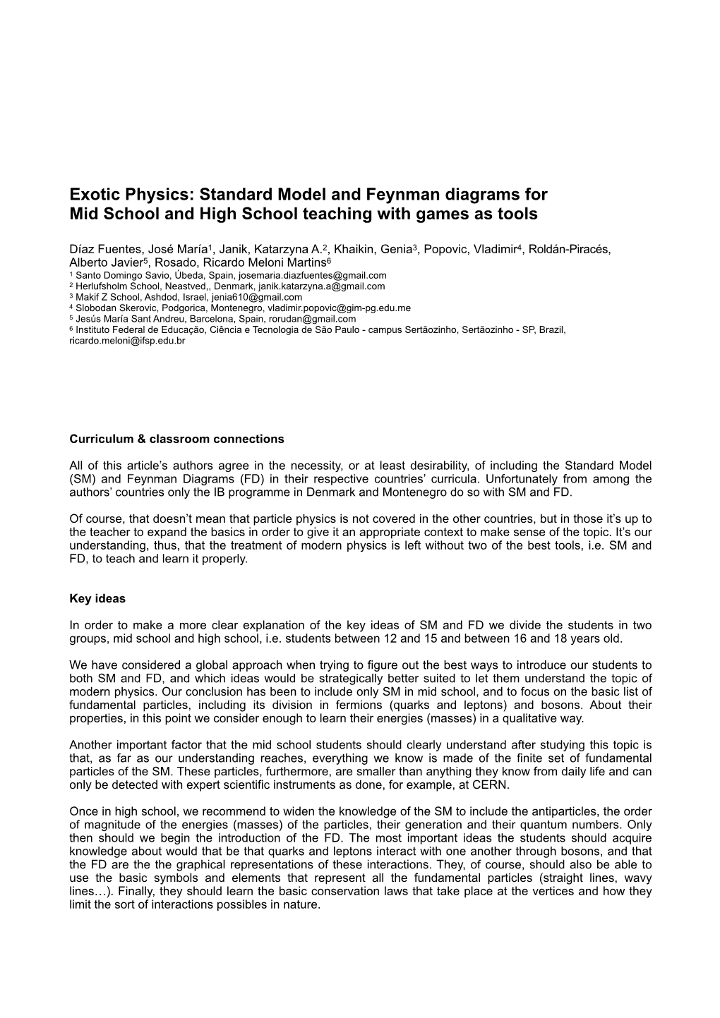 Exotic Physics: Standard Model and Feynman Diagrams for Mid School and High School Teaching with Games As Tools