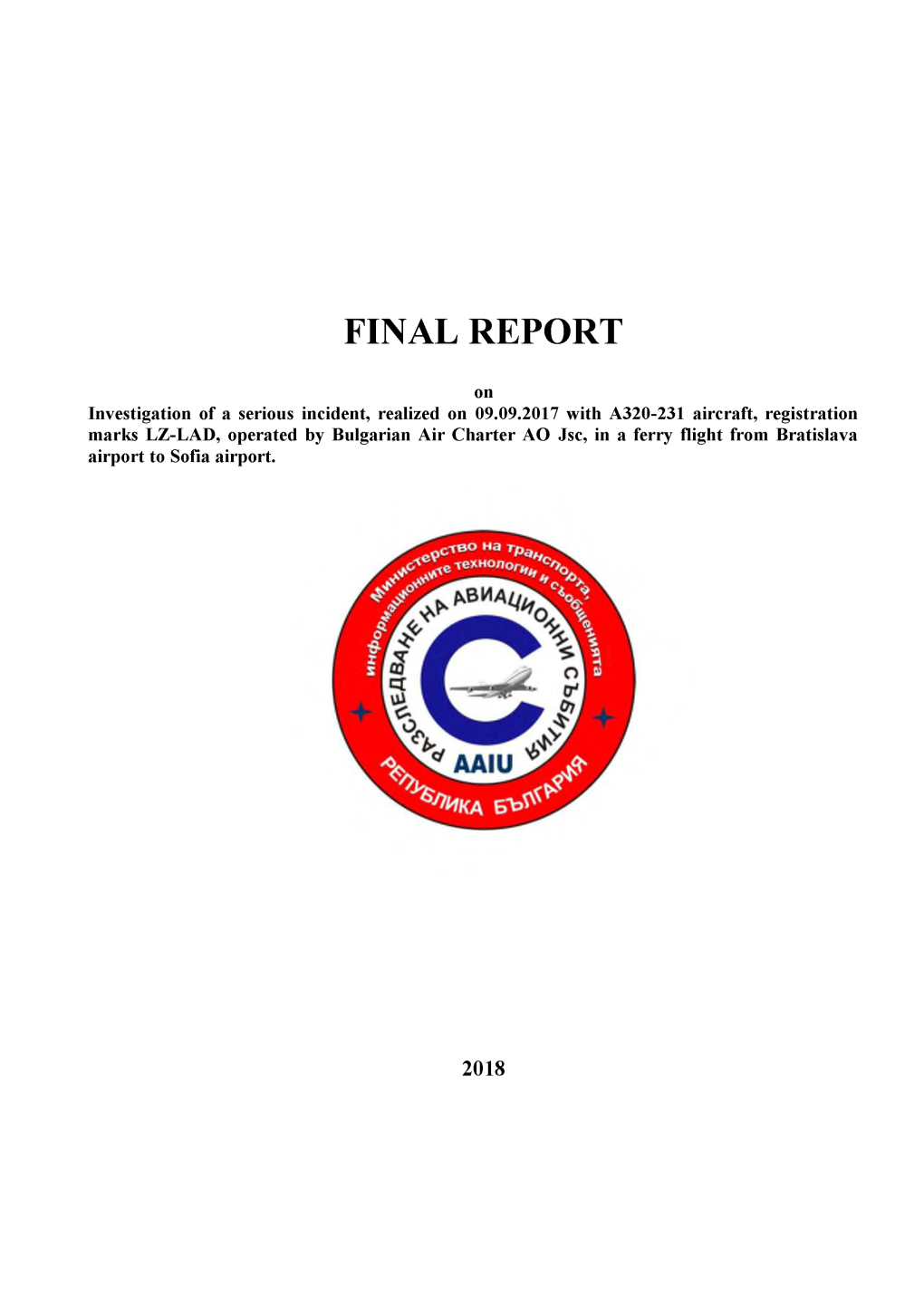 FINAL REPORT on Investigation of a Serious Incident, Realized on 09.09