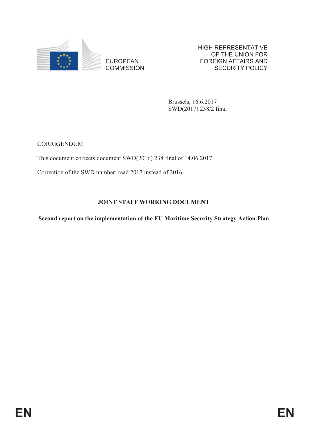 EUROPEAN COMMISSION HIGH REPRESENTATIVE of the UNION for FOREIGN AFFAIRS and SECURITY POLICY Brussels, 16.6.2017 SWD(2017) 238
