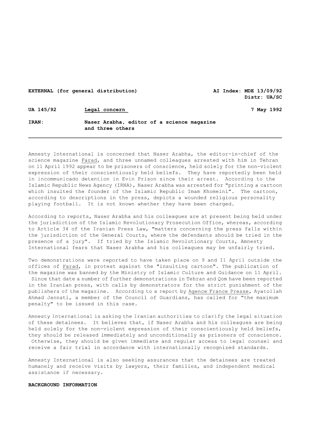 EXTERNAL (For General Distribution) AI Index: MDE 13/09/92 Distr: UA/SC UA 145/92 Legal Concern 7 May 1992 IRAN: Naser