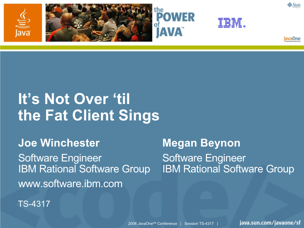 It's Not Over 'Til the Fat Client Sings