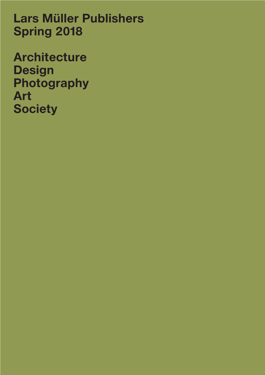 Lars Müller Publishers Spring 2018 Architecture Design Photography Art Society